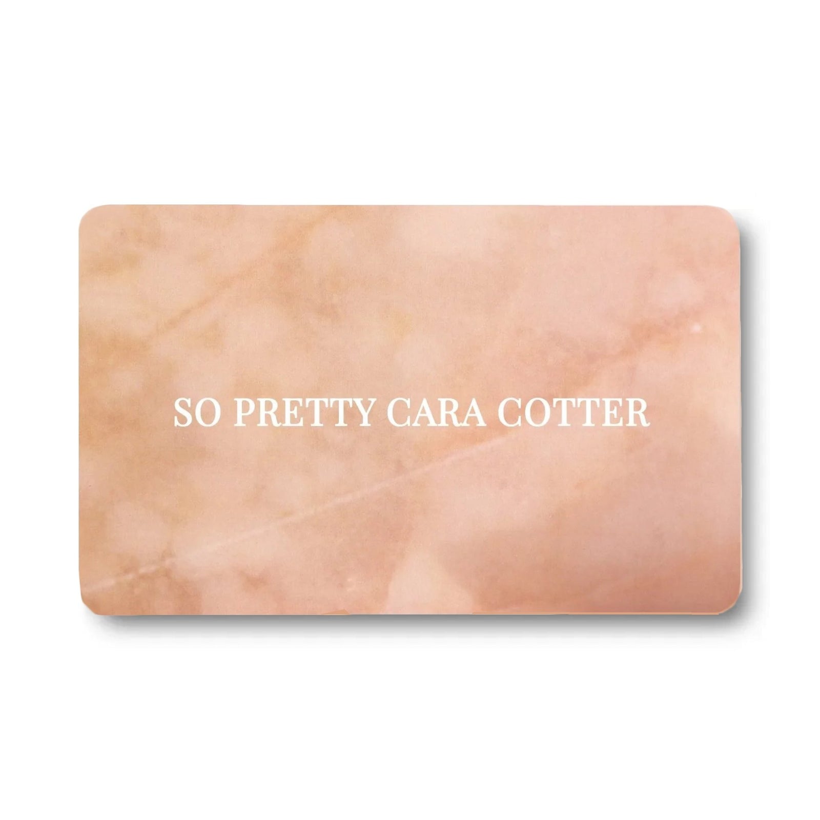 Classic Gift Card Sent By Mail - SO PRETTY CARA COTTER
