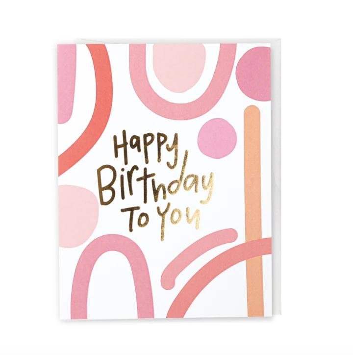 Happy Birthday To You, Greeting Card - SO PRETTY CARA COTTER